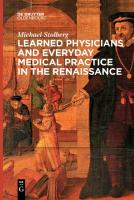 Learned Physicians And Everyday Medical Practice In The Renaissance
