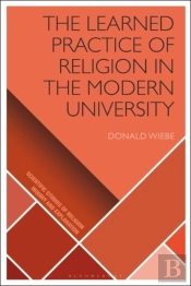 Learned Practice Of Religion In The Modern University