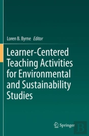 Learner-Centered Teaching Activities For Environmental And Sustainability Studies