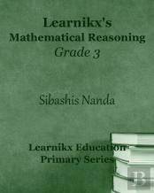 Learnikx'S Mathematical Reasoning Grade 3