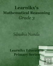 Learnikx'S Mathematical Reasoning Grade 3