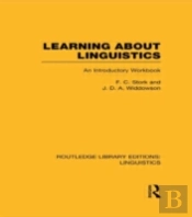 Learning About Linguistics (Rle Linguistics A: General Linguistics)