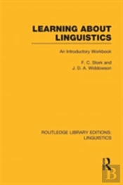 Learning About Linguistics (Rle Linguistics A: General Linguistics)