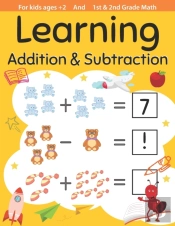 Learning Addition & Subtraction For Kids Ages +2 And  1st, 2nd Grade Math