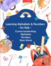 Learning Alphabets And Numbers - For Kids - Cursive Handwriting Alphabets Numbers Basic Words