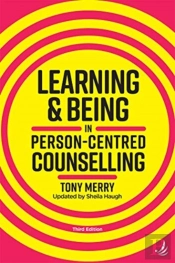Learning And Being In Person-Centred Counselling (Third Edition)