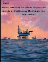 Learning And Growing With Papa The Happy Snowman - Episode 2 Challenging The Mighty River