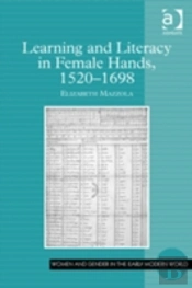 Learning And Literacy In Female Hands, 1520-1698