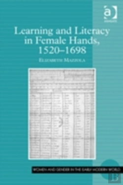 Bertrand.pt - Learning And Literacy In Female Hands, 1520-1698