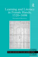 Learning And Literacy In Female Hands, 1520-1698
