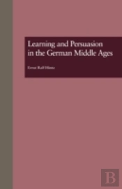 Learning And Persuasion In The German Middle Ages