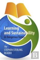 Learning And Sustainability In Dangerous Times