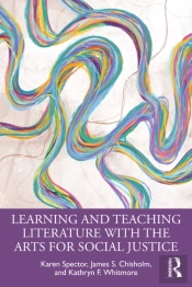Learning And Teaching Literature With The Arts For Social Justice