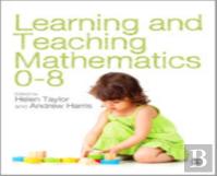 Learning And Teaching Mathematics 0-8