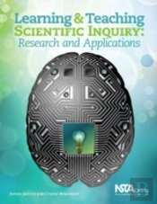 Learning And Teaching Scientific Inquiry Research And Applications