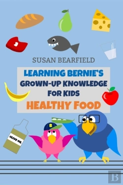 Bertrand.pt - Learning Bernie'S Grown-Up Knowledge For Kids - Healthy Food