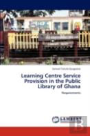 Learning Centre Service Provision In The Public Library Of Ghana