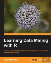 Learning Data Mining With R