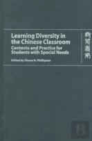 Learning Diversity In The Chinese Classroom Â€“ Contexts And Practice For Students With Special Needs