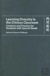 Learning Diversity In The Chinese Classroom Â€“ Contexts And Practice For Students With Special Needs