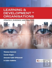Learning & Development In Organisations: Strategy, Evidence And Practice