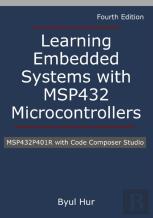 Learning Embedded Systems With Msp432 Microcontrollers