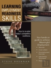 Learning Employment Readiness Skills - How To Re-Enter Today'S Competitive Workforce.