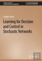 Learning For Decision And Control In Stochastic Networks