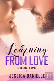 Learning From Love (Book #2 In The Learning From Love Again Series)