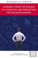 Learning From The Science Of Cognition And Perception For Decision Making
