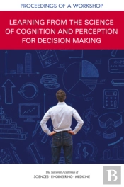 Learning From The Science Of Cognition And Perception For Decision Making