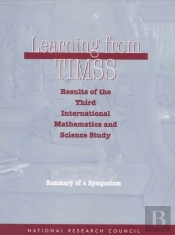 Learning From Timss: Results Of The Third International Mathematics And Science Study, Summary Of A Symposium