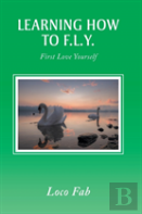 Learning How To F.L.Y.