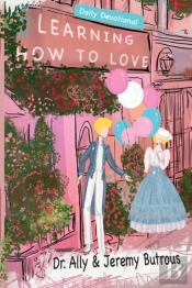 Learning How To Love: Biblical Skills To
