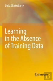 Learning In The Absence Of Training Data