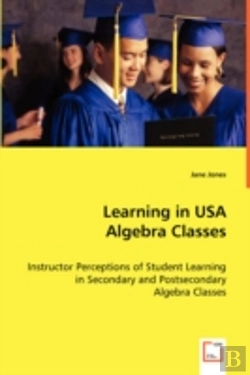 Bertrand.pt - Learning In Usa Algebra Classes - Instructor Perceptions Of Student Learning In Secondary And Postsecondary Algebra Classes