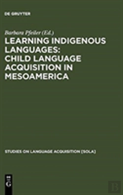 Bertrand.pt - Learning Indigenous Languages: Child Language Acquisition In Mesoamerica