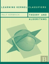 Learning Kernel Classifiers – Theory And Algorithms