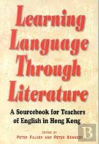 Learning Language Through Literature Â€“ A Sourcebook For Teachers Of English In Hong Kong