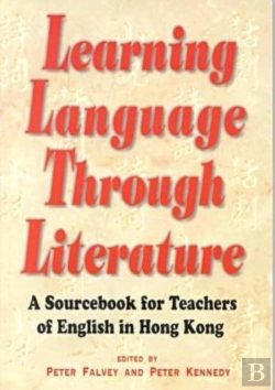 Bertrand.pt - Learning Language Through Literature Â€“ A Sourcebook For Teachers Of English In Hong Kong