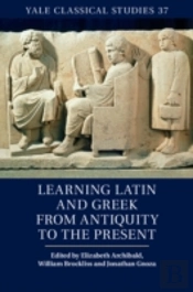 Learning Latin And Greek From Antiquity To The Present