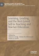 Learning, Leading, And The Best-Loved Self In Teaching And Teacher Education