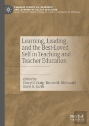 Learning, Leading, And The Best-Loved Self In Teaching And Teacher Education