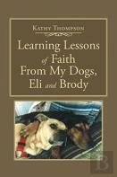 Learning Lessons Of Faith From My Dogs, Eli And Brody