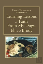 Learning Lessons Of Faith From My Dogs, Eli And Brody