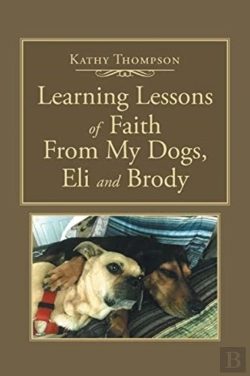 Bertrand.pt - Learning Lessons Of Faith From My Dogs, Eli And Brody