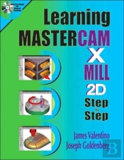 Learning Mastercam X Mill Step By Step In 2d