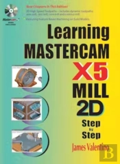Learning Mastercam X5 Mill 2d Step-By-Step