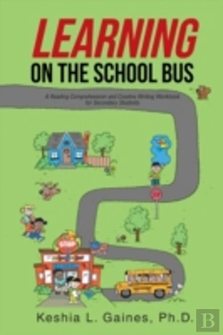 Bertrand.pt - Learning On The School Bus: A Reading Comprehension And Creative Writing Workbook For Secondary Students