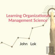 Learning Organizational Management Science